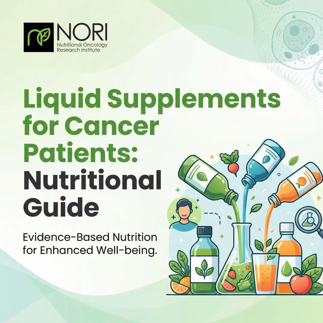 Liquid Supplements for Cancer Patients: Nutritional Guide