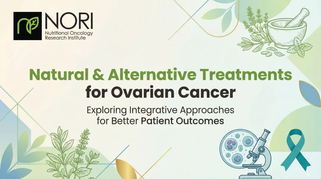 Natural & Alternative Treatments for Ovarian Cancer