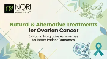Natural &amp; Alternative Treatments for Ovarian Cancer