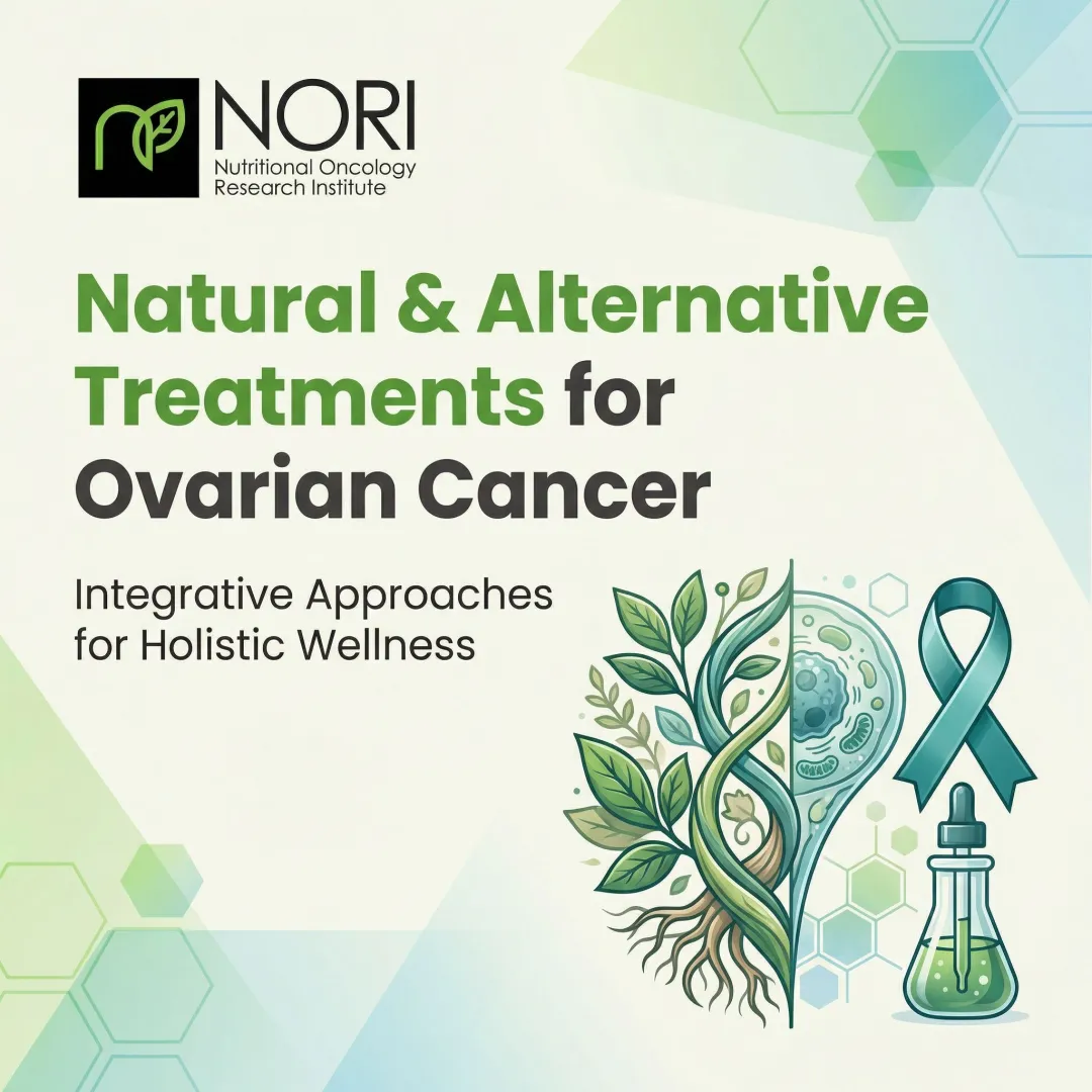 Natural & Alternative Treatments for Ovarian Cancer