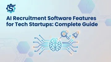 AI Recruitment Software Features for Tech Startups: Complete Guide