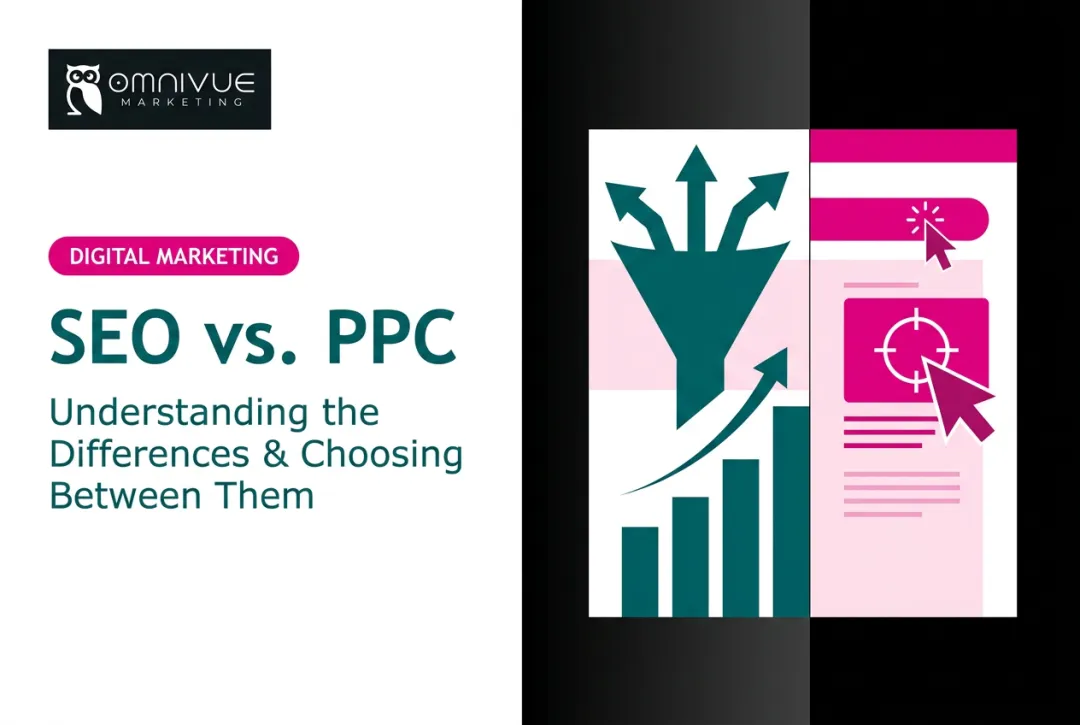 SEO vs. PPC: Understanding the Differences & Choosing Between Them