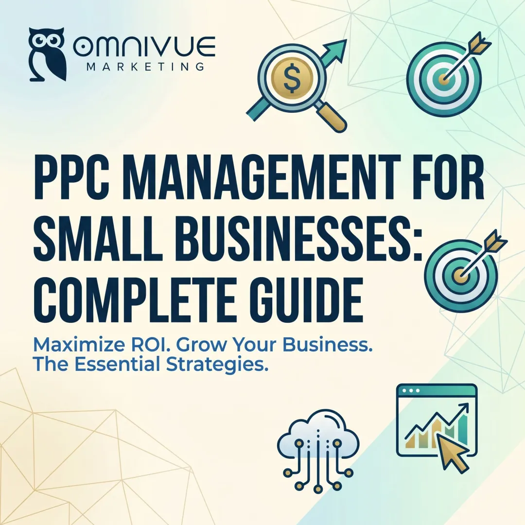 PPC Management for Small Businesses: Complete Guide