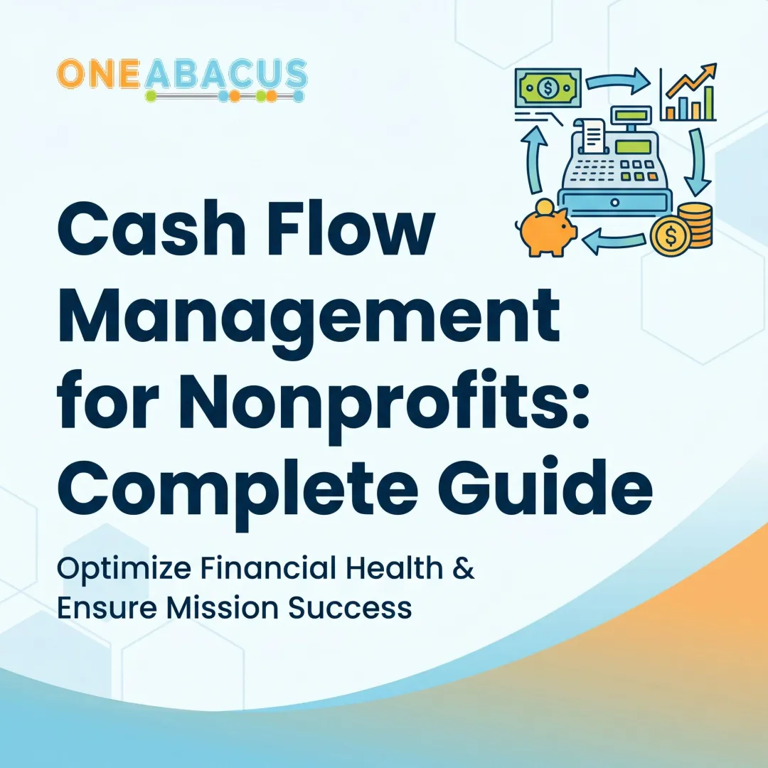 Cash Flow Management for Nonprofits: Complete Guide