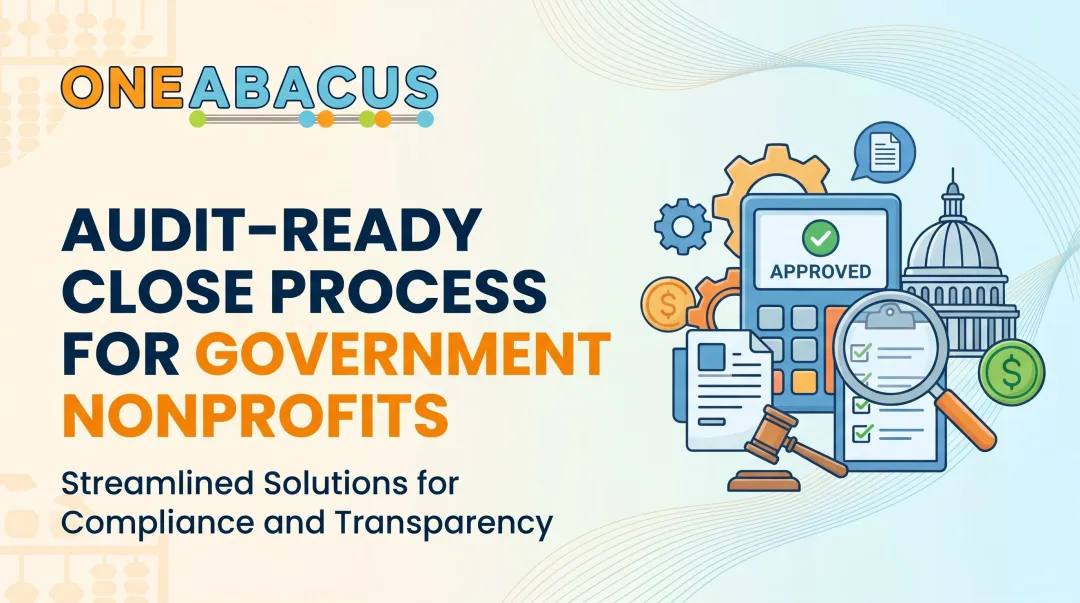 Audit-Ready Close Process for Government Nonprofits