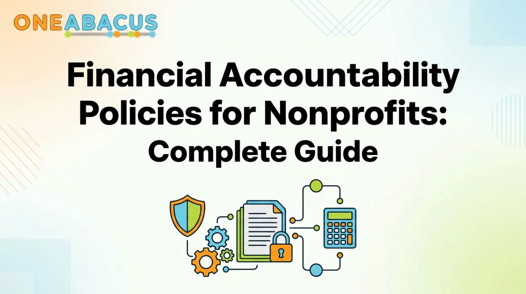 Financial Accountability Policies for Nonprofits: Complete Guide