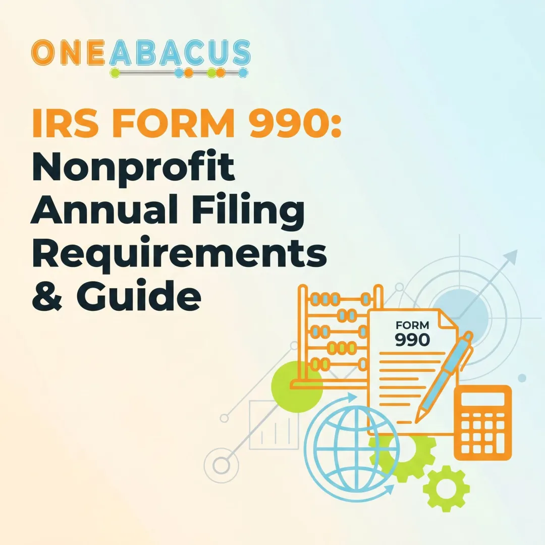 IRS Form 990: Nonprofit Annual Filing Requirements & Guide
