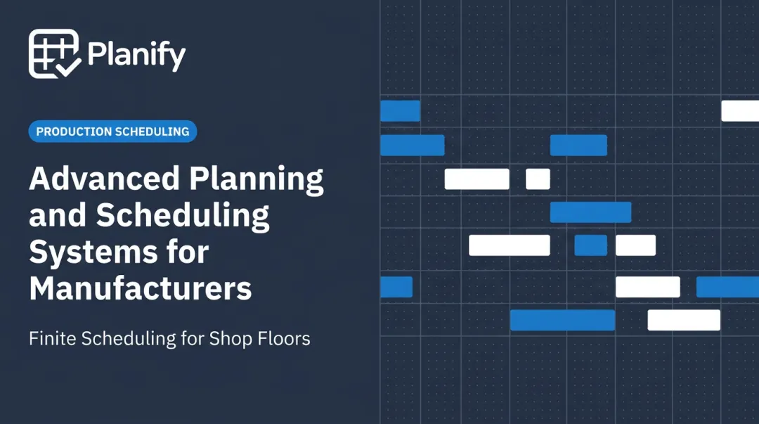 Advanced Planning and Scheduling Systems for Manufacturers