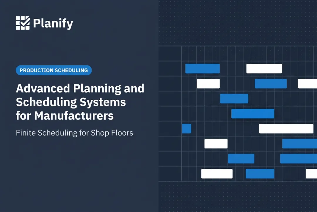 Advanced Planning and Scheduling Systems for Manufacturers
