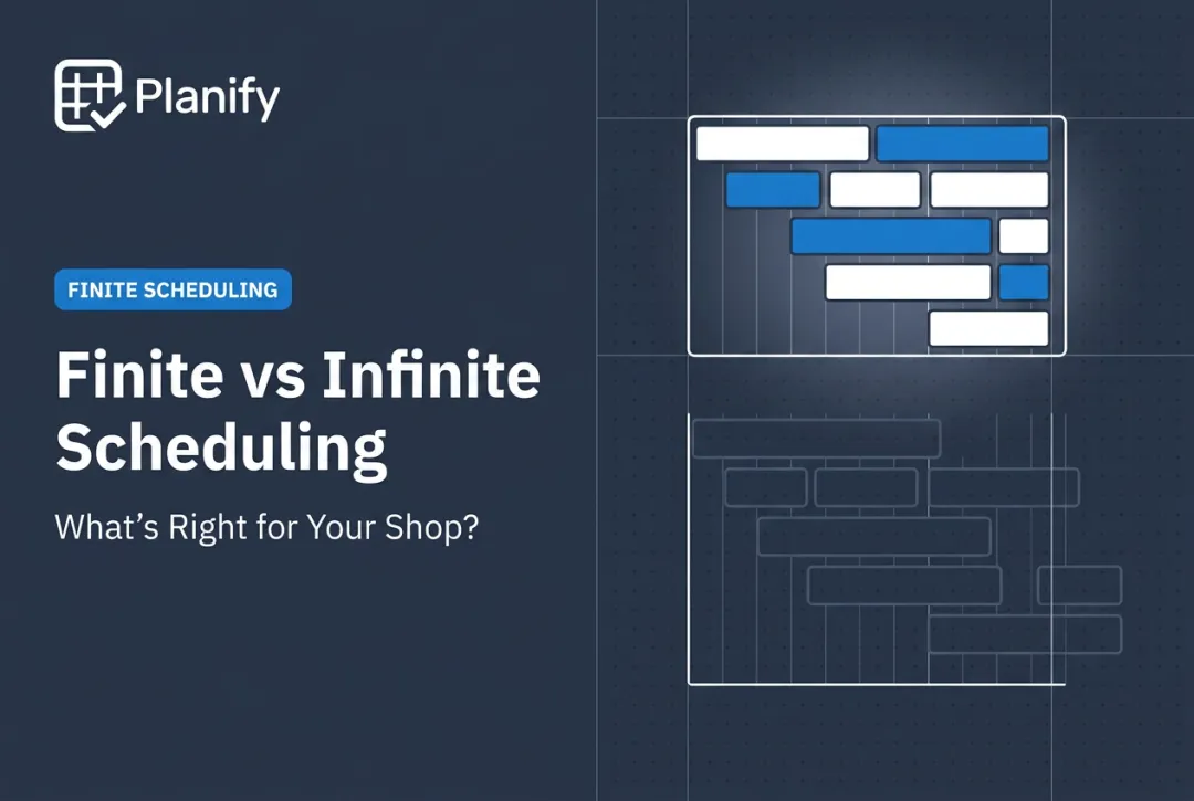 Finite vs Infinite Scheduling: What's Right for Your Shop?
