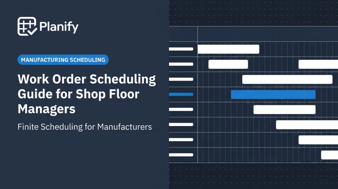 Work Order Scheduling Guide for Shop Floor Managers