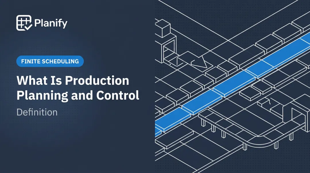 What Is Production Planning and Control: Definition