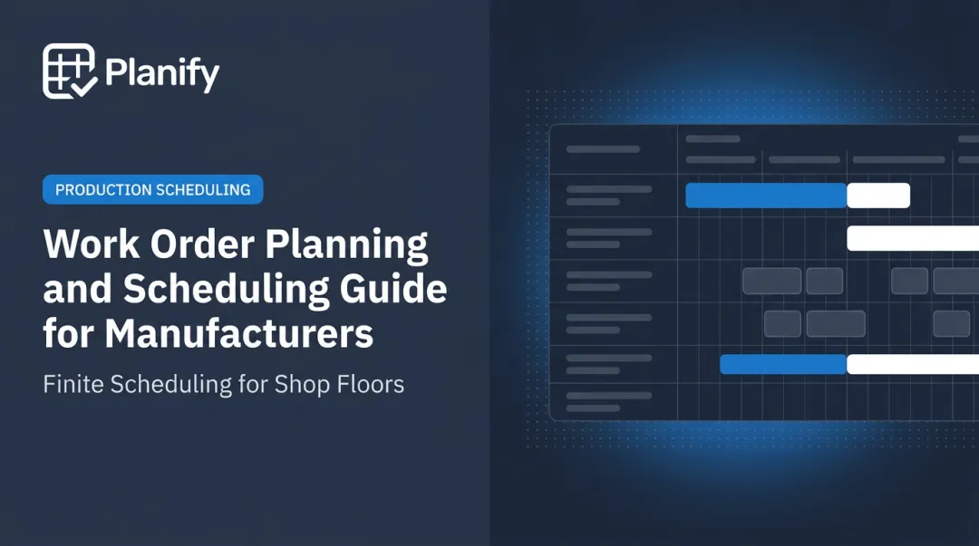 Work Order Planning and Scheduling Guide for Manufacturers