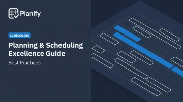 Planning &amp; Scheduling Excellence Guide: Best Practices
