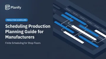 Scheduling Production Planning Guide for Manufacturers