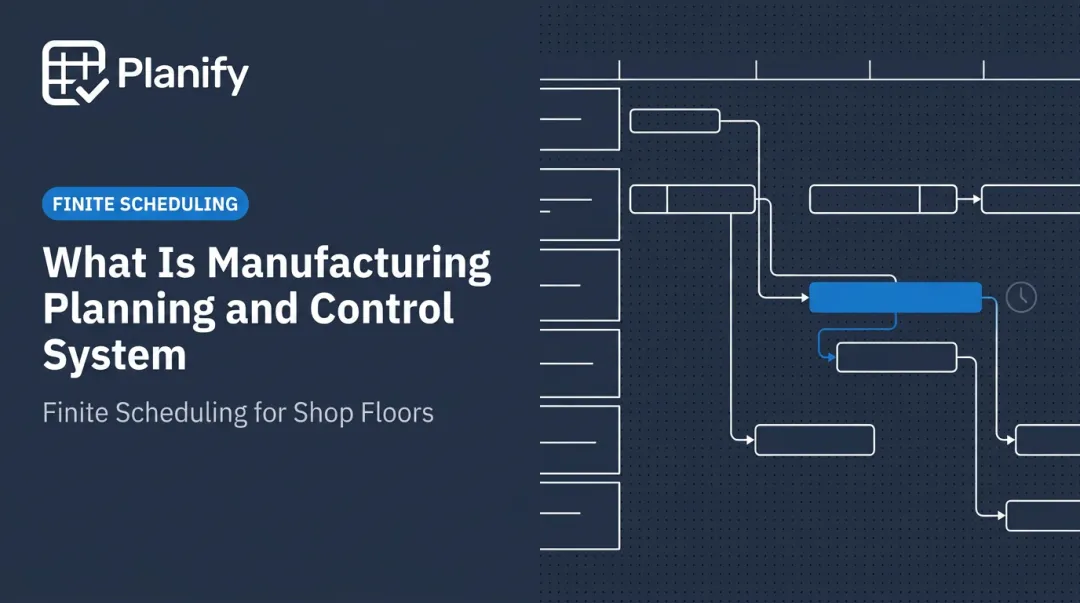 What Is Manufacturing Planning and Control System