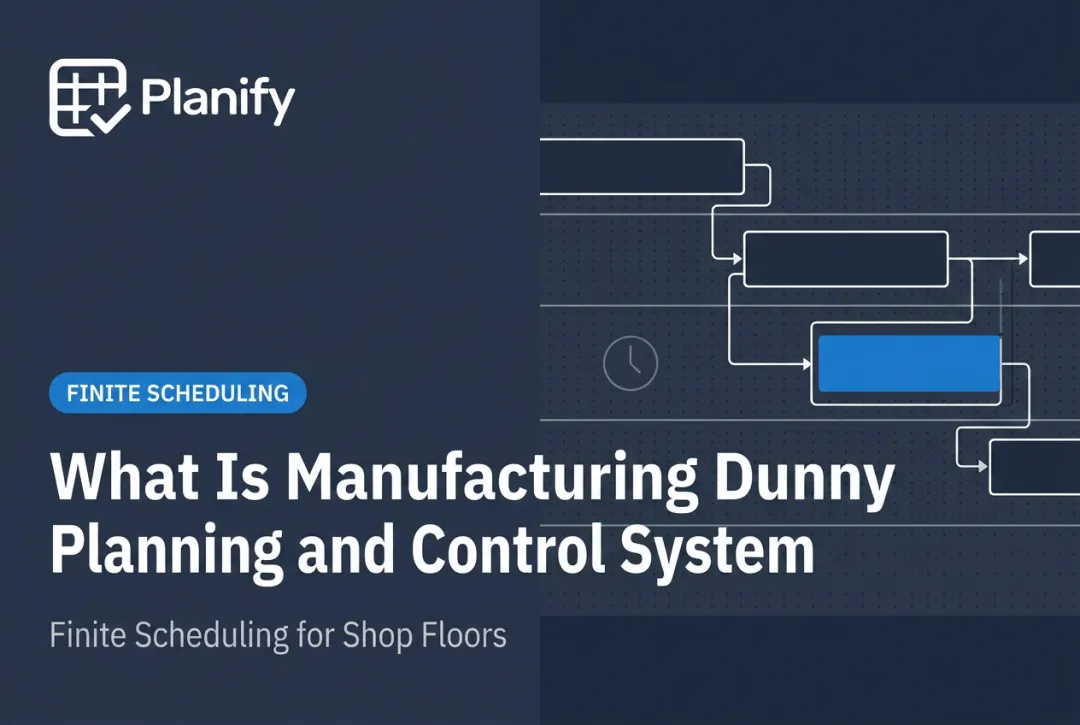 What Is Manufacturing Planning and Control System