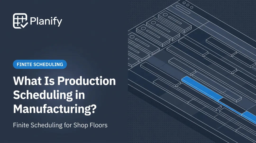 What Is Production Scheduling in Manufacturing?