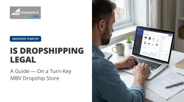 Is Dropshipping Legal: A Guide — On a Turn-Key MBV Dropship Store