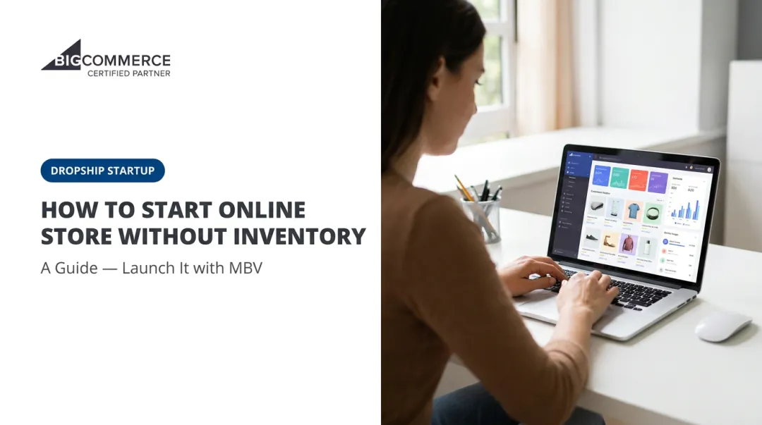 How to Start Online Store Without Inventory: A Guide — Launch It with MBV