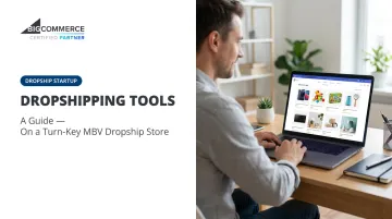 Dropshipping Tools: A Guide — On a Turn-Key MBV Dropship Store