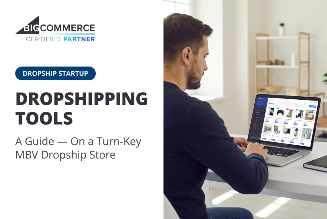 Dropshipping Tools: A Guide — On a Turn-Key MBV Dropship Store
