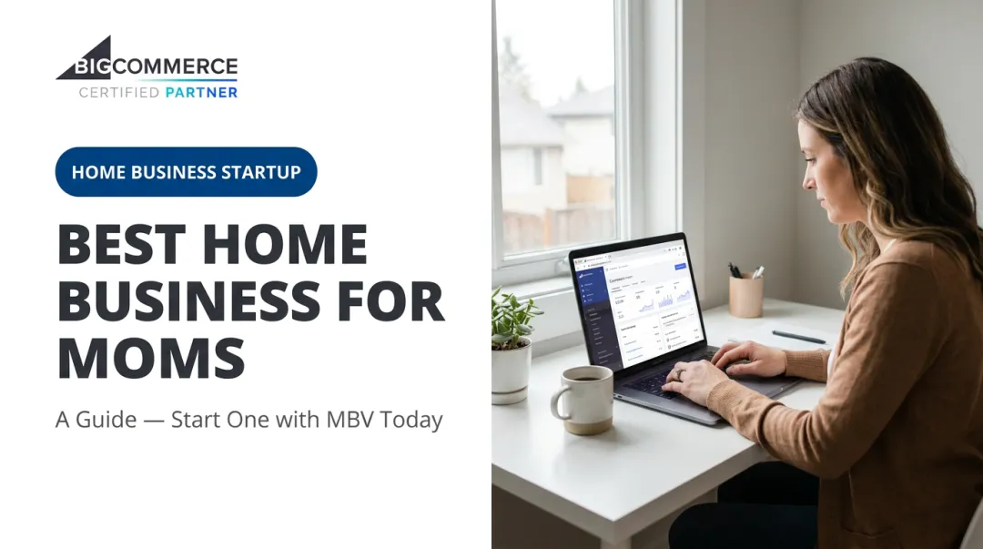 Best Home Business for Moms: A Guide — Start One with MBV Today