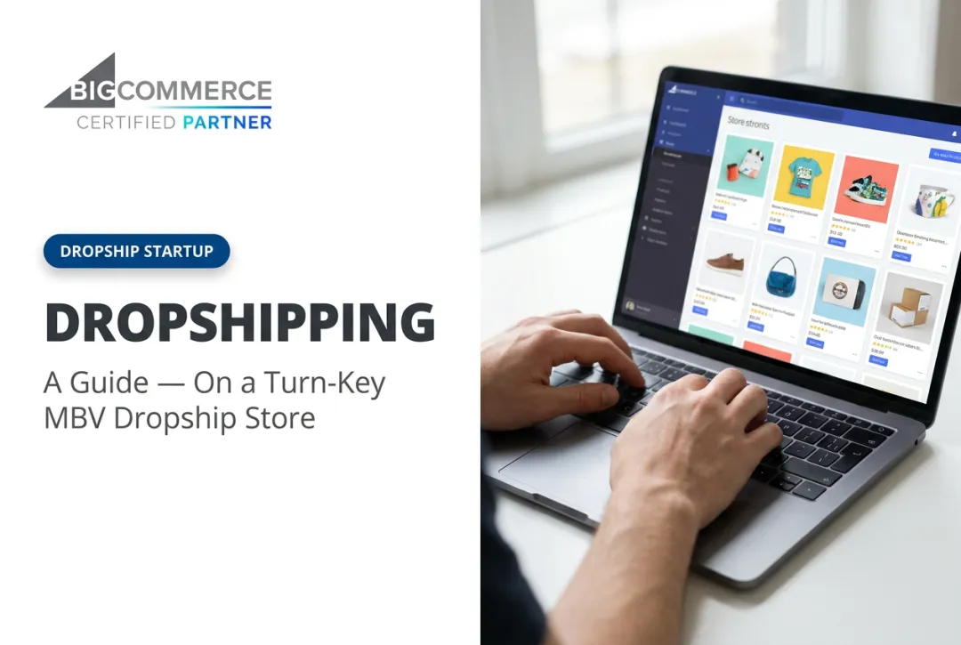 Dropshipping: A Guide — On a Turn-Key MBV Dropship Store