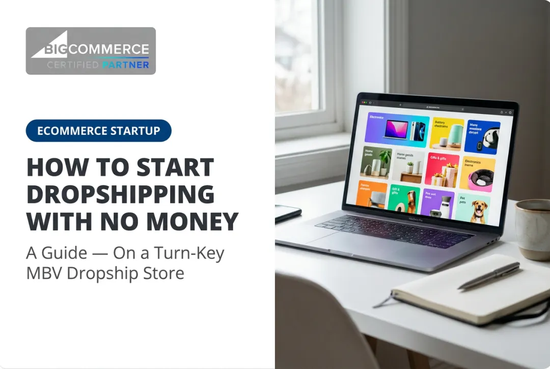 How to Start Dropshipping with no Money: A Guide — On a Turn-Key MBV Dropship Store