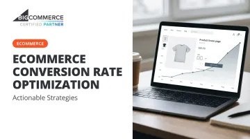 Ecommerce Conversion Rate Optimization: Actionable Strategies