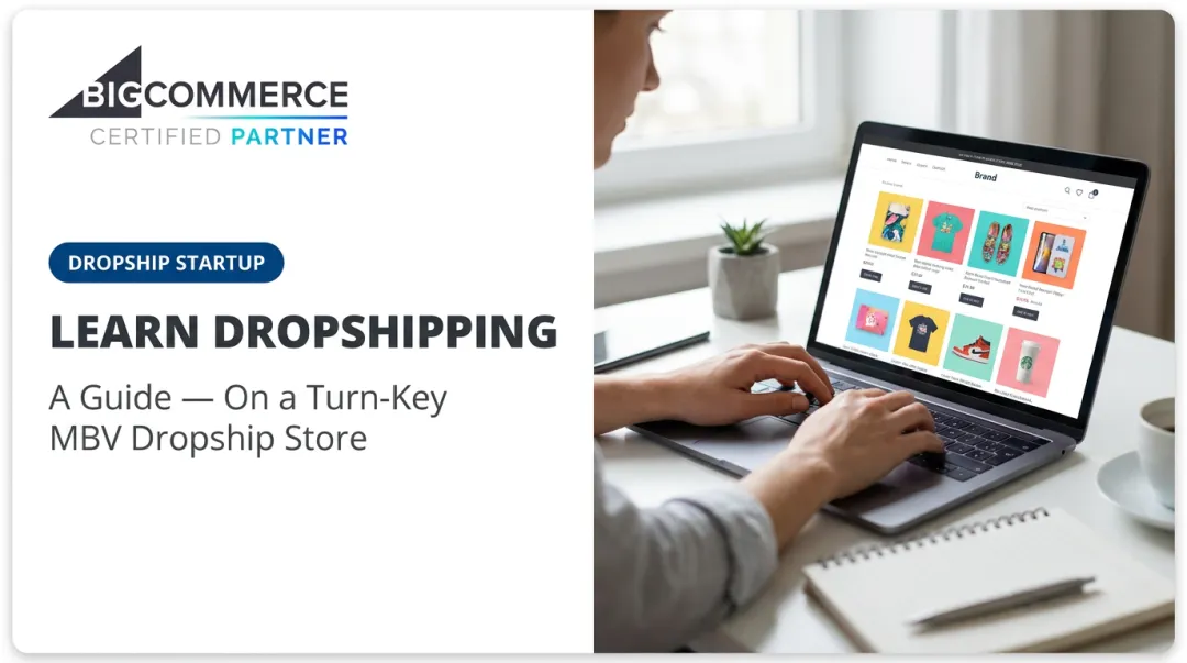 Learn Dropshipping: A Guide — On a Turn-Key MBV Dropship Store