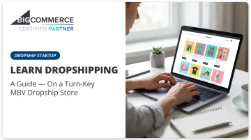 Learn Dropshipping: A Guide — On a Turn-Key MBV Dropship Store