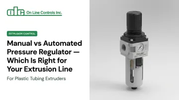 Manual vs Automated Pressure Regulator — Which Is Right for Your Extrusion Line