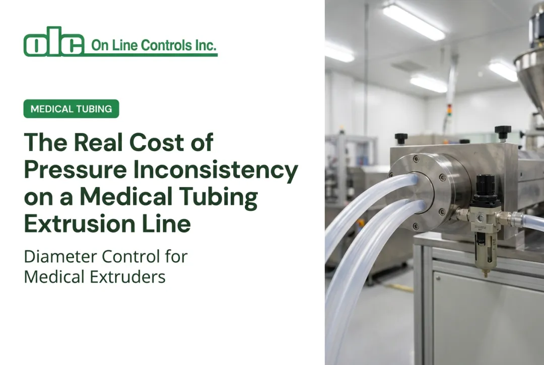 The Real Cost of Pressure Inconsistency on a Medical Tubing Extrusion Line