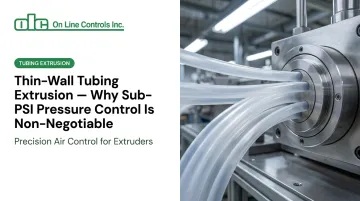 Thin-Wall Tubing Extrusion — Why Sub-PSI Pressure Control Is Non-Negotiable