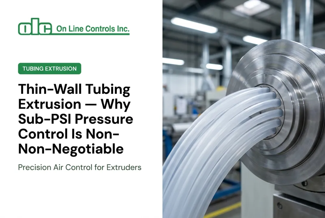Thin-Wall Tubing Extrusion — Why Sub-PSI Pressure Control Is Non-Negotiable
