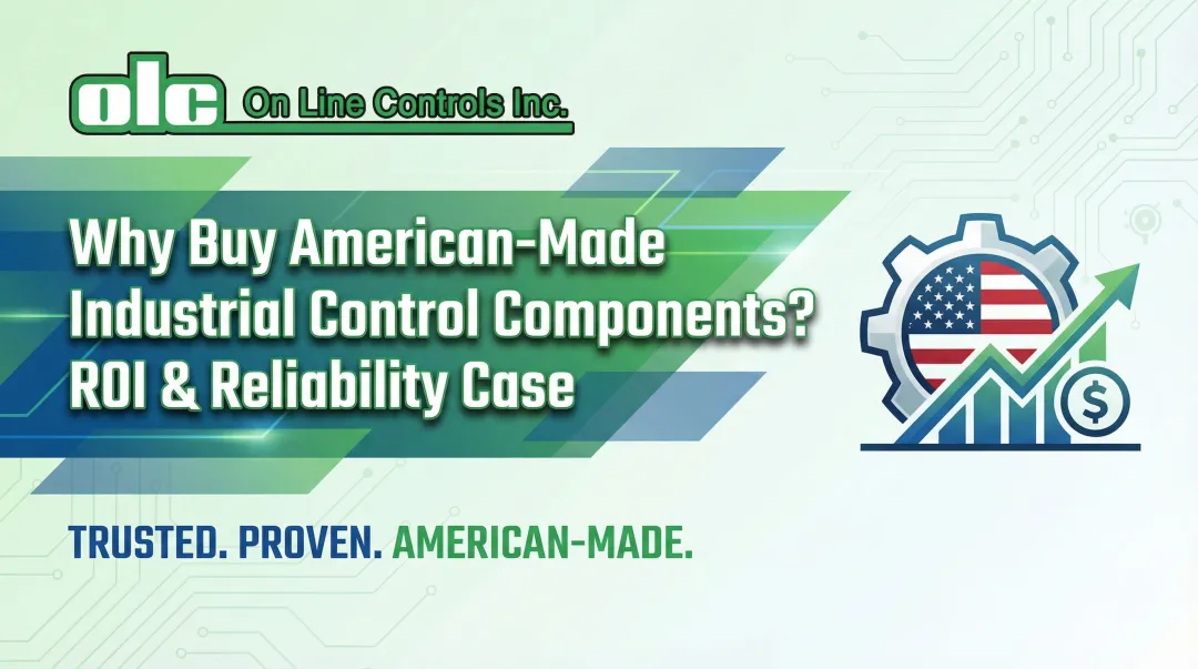 Cover image for Why Buy American-Made Industrial Control Components? ROI & Reliability Case