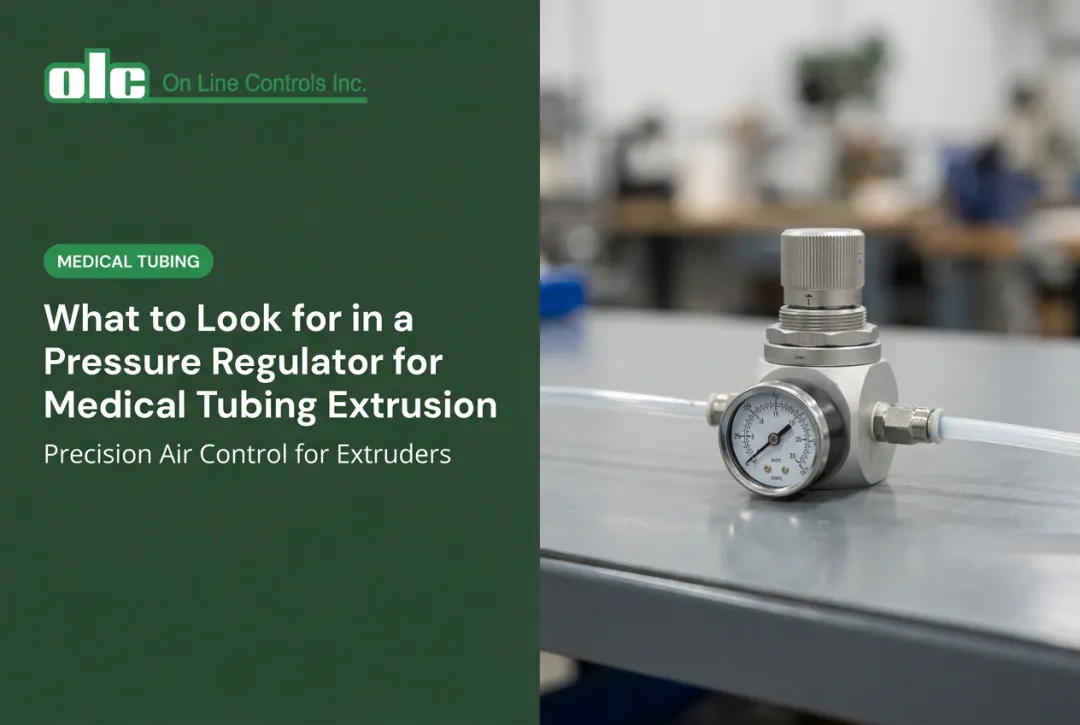 What to Look for in a Pressure Regulator for Medical Tubing Extrusion
