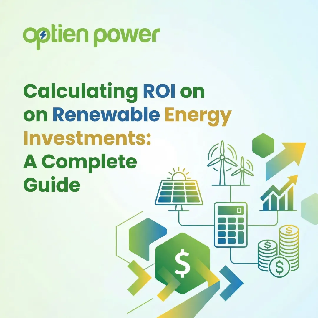 Calculating ROI on Renewable Energy Investments: A Complete Guide