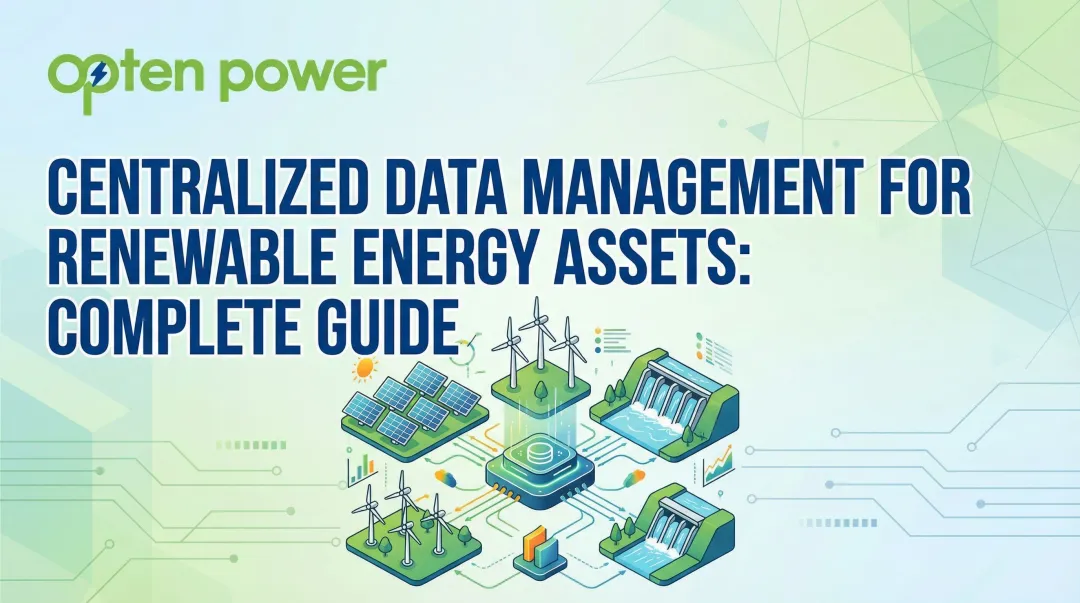 Centralized Data Management for Renewable Energy Assets: Complete Guide