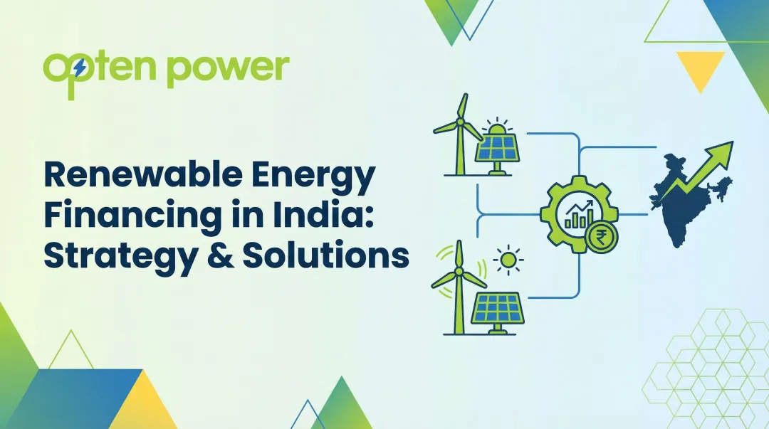 Renewable Energy Financing in India: Strategy & Solutions