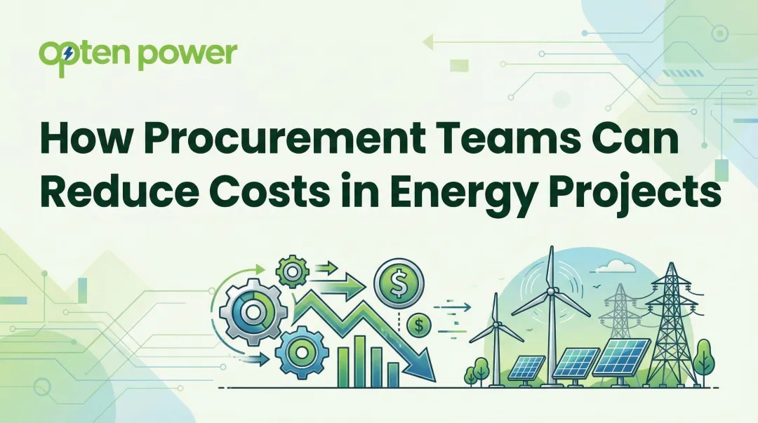 How Procurement Teams Can Reduce Costs in Energy Projects