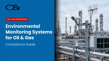 Environmental Monitoring Systems for Oil &amp; Gas: Compliance Guide