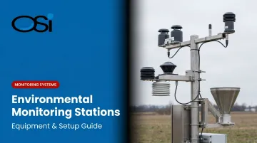 Environmental Monitoring Stations: Equipment &amp; Setup Guide