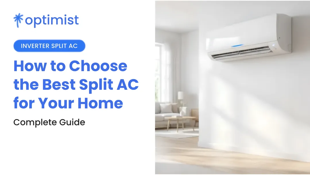 How to Choose the Best Split AC for Your Home: Complete Guide