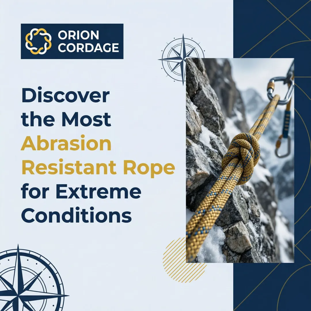 Discover the Most Abrasion Resistant Rope for Extreme Conditions
