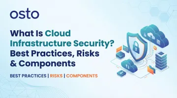 What Is Cloud Infrastructure Security? Best Practices, Risks &amp; Components