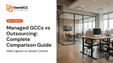 Managed GCCs vs Outsourcing: Complete Comparison Guide
