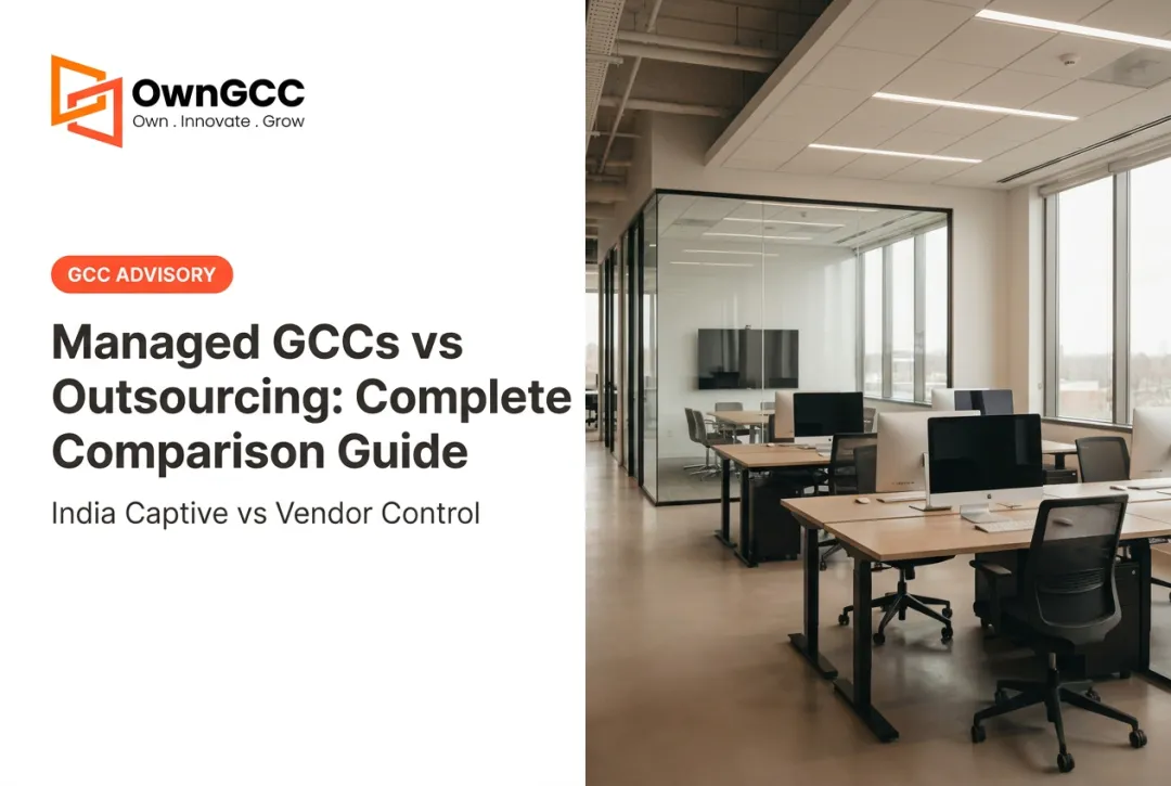 Managed GCCs vs Outsourcing: Complete Comparison Guide
