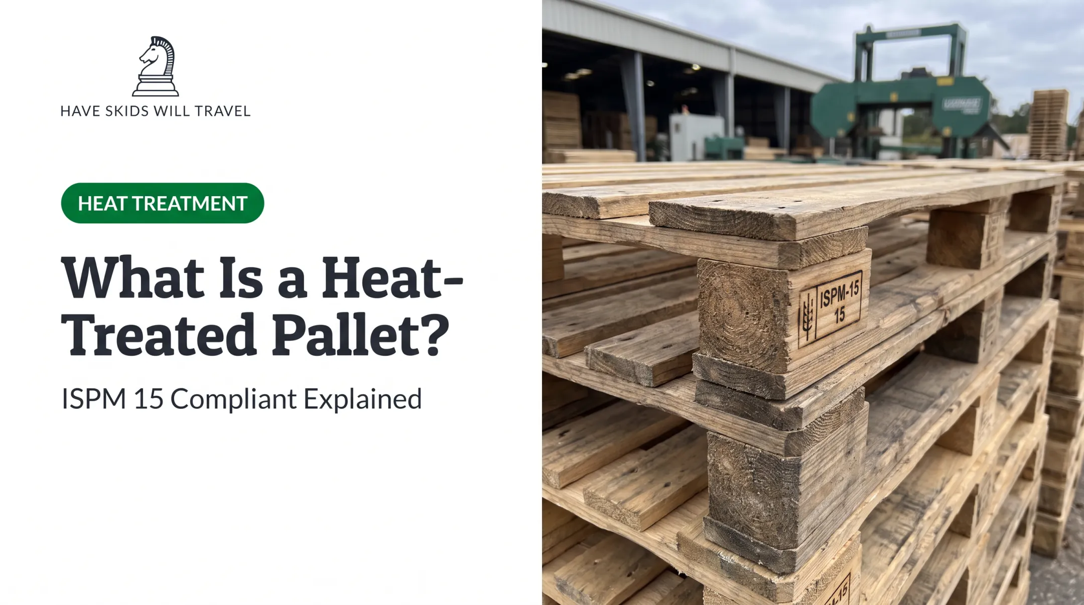 What Is a Heat-Treated Pallet? ISPM 15 Compliant Explained